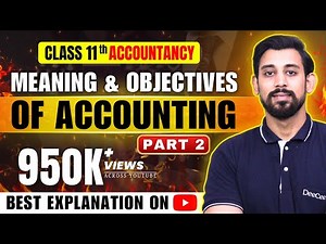 Meaning and objectives of accounting | class 11 | Accounts | part - 2