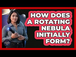 How Does A Rotating Nebula Initially Form?