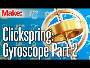 Clickspring: Benchtop Gyroscope Part Two
