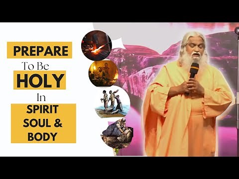 Prepare To be Holy In Spirit Soul & Body || Sadhu Sundar Selvaraj