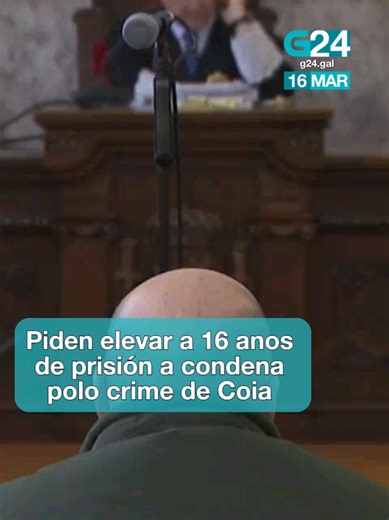 ⚖️ VIGO O Tribunal Superior de Xustiza estuda o recurso contra a condena de 13 anos e medio polo crime de Coia tras a petición da acusación de elevala a 16 anos Toda a información, en G24.gal e G24play.gal