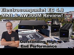Electrocompaniet EC 4.8 Mk II & AW300M Review! Outstanding High-End Performance. If music Matters.