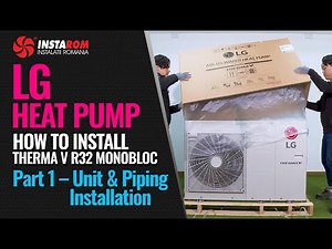 How to Install LG Therma V Heat Pump R32 Monobloc: Part 1 – Unit & Piping Installation