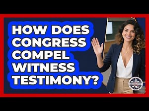How Does Congress Compel Witness Testimony?
