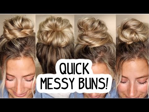 4 QUICK AND EASY MESSY BUNS- LONG AND MEDIUM HAIRSTYLES!