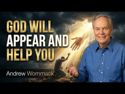 God Will Appear and Help You- Andrew Wommack