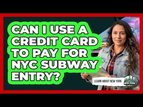 Can I Use A Credit Card To Pay For NYC Subway Entry?