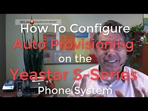 How to Configure Auto Provisioning on the Yeastar S Series Phone System