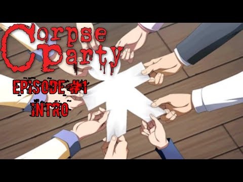 Corpse Party |Episode #1| Intro