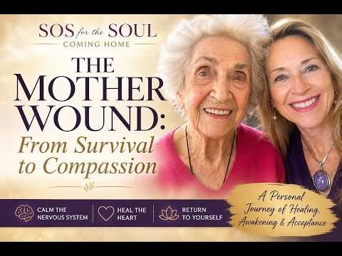 The Mother Wound: From Survival to Compassion