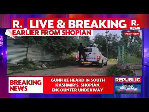 BREAKING LIVE: Gunfire Heard in South Kashmir's Shopian, Encounter Underway