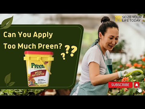 Can You Apply Too Much Preen? - Weed Control Facts - How To Prevent Weeds?