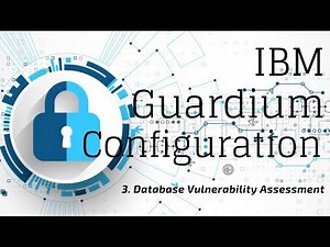 IBM Guardium Database Vulnerability Assessment Configuration