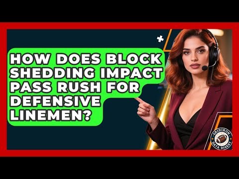 How Does Block Shedding Impact Pass Rush For Defensive Linemen? - Gridiron Data Digest