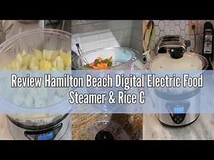 Review Hamilton Beach Digital Electric Food Steamer & Rice Cooker for Quick, Healthy Cooking for Veg