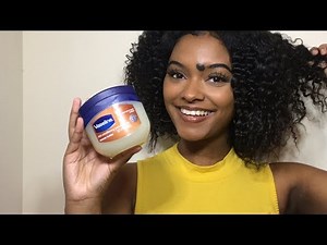 I used Vaseline to style my natural hair