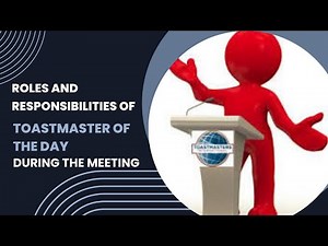 Roles and Responsibilities of the Toastmaster of the Day