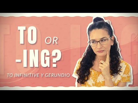 ¿Cuándo usar TO INFINITIVE o -ING en inglés? Aprende a usarlos bien con este simple truco.