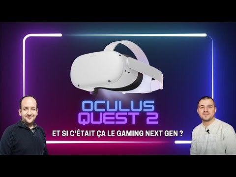 TEST OCULUS QUEST 2 : TOUT CE QU'IL FAUT SAVOIR SUR CE CASQUE VR !
