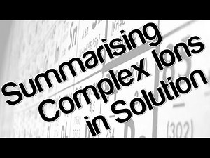 Summarising complex ions in solution