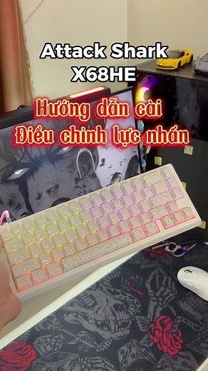 Hướng dẫn cài đặt Attack Shark x68HE cho gamers