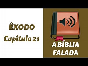 Êxodo - Capítulo 21 | A BÍBLIA FALADA