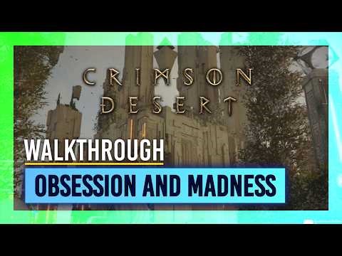 Obsession and Madness Walkthrough | Crimson Desert