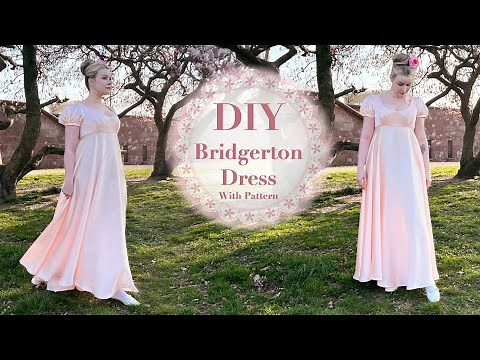 DIY Bridgerton Dress - Regency Gown - With Pattern