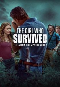 The Girl Who Survived: The Alina Thompson Story streaming