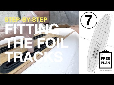 How to Build a Hydrofoil Board | Installing the Foil Tracks – Video 7