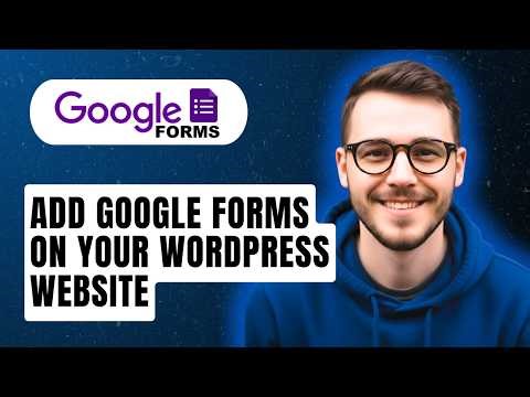 How To Add Google Forms On Your Wordpress Website [2026 Guide]