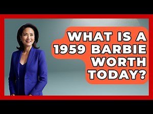 What Is A 1959 Barbie Worth Today? - Collectible Dolls and Toys