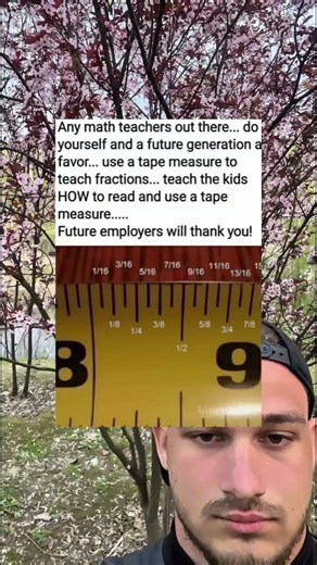 Math Teachers Please Use A Tape Measure To Teach Fractions.