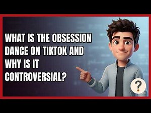 What Is the Obsession Dance on Tiktok and Why Is It Controversial?