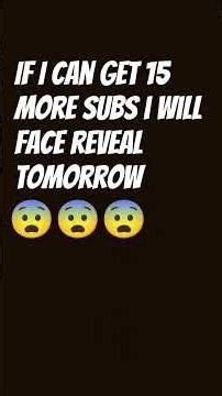 Face reveal for 15 more subs