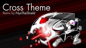 Underverse - Cross的主题曲 [Remix by NyxTheShield]
