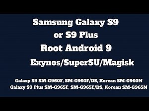 How to Root Samsung S9 or S9 Plus | SuperSU/Magisk/Exynos |