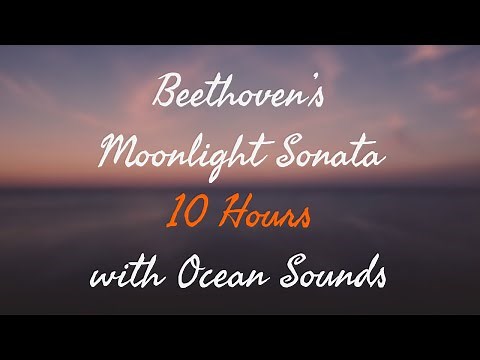 10 Hours By The Ocean - Beethoven's Moonlight Sonata - Fade to Black in 30 min