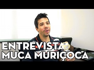 ENTREVISTA: MUCA MURIÇOCA CONTA SUA HISTÓRIA