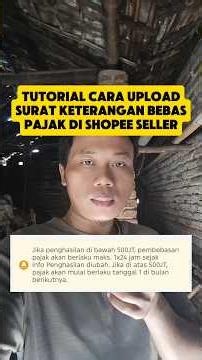 Tutorial cara upload surat keterangan bebas pajak seller Shopee #tutorial #shopee