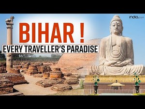 Places to visit in Bihar: It's Time You Take a Trip To Bihar, This State is a Traveller's Bliss
