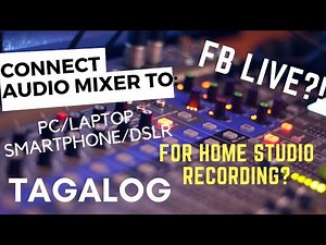 HOW TO CONNECT AUDIO MIXER TO PC/SMARTPHONE? | Tagalog