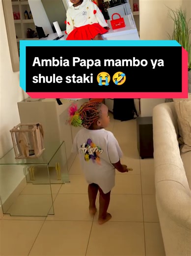 Ambia Papa kuhusu mambo ya shule staki