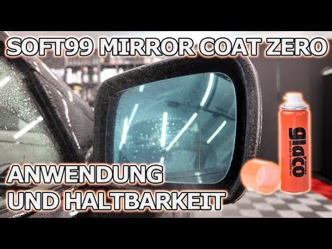 SOFT99 MIRROR COAT ZERO Anwendung und Haltbarkeit - Aktuell für 1€ bei Soft99 im Dealpaket