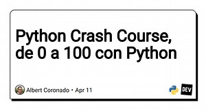 Python Crash Course, de 0 a 100 con Python