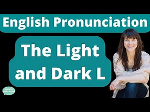 Learn the American Accent: How to Pronounce the American English Light L and Dark L Sounds
