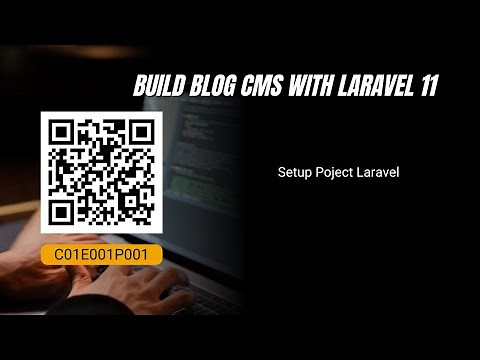 Tutorial Laravel 11 Blog CMS - Setup Project Laravel 11 | #C01E001P001