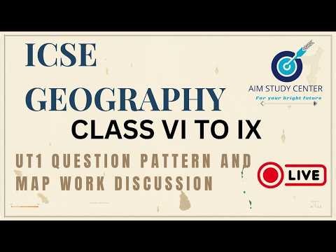 ICSE Geography Class 6 to 9 | UT-1 Question Pattern & Map Work Discussion @SouravPatra