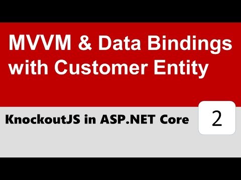 KnockoutJS in ASP.NET Core - Episode 2 - MVVM & Data Bindings with Customer Entity