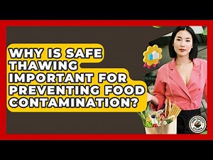 Why Is Safe Thawing Important For Preventing Food Contamination? - Food Safety Kitchen